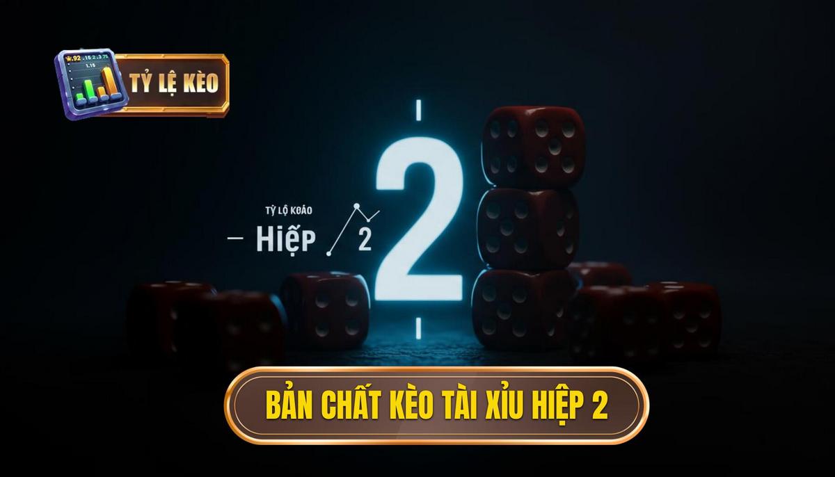 1. Hiểu Rõ Bản Chất Của Kèo Tài Xỉu Hiệp 2