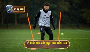 Kỹ thuật kiểm soát bóng trong không gian hẹp