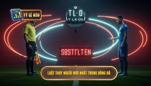 Luật thay người mới nhất trong bóng đá