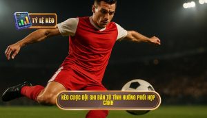 Kèo cược đội ghi bàn từ tình huống phối hợp cánh