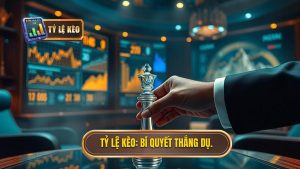 Tỷ Lệ Kèo_ Bí quyết thắng dụ.