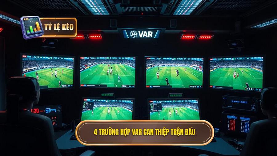 Công nghệ VAR trong bóng đá hoạt động thế nào? Phân tích chi tiết từ A-Z 3 4 trường hợp VAR can thiệp trận đấu