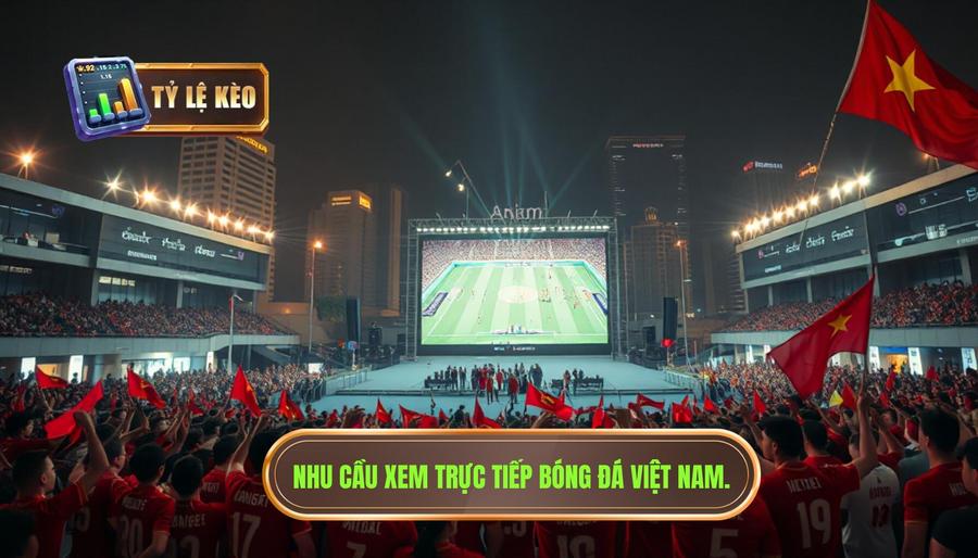 Trực tiếp bóng đá Việt Nam hôm nay: Cập nhật link xem và phân tích chuyên sâu 1 Tại sao nhu cầu xem trực tiếp bóng đá Việt Nam hôm nay luôn tăng cao?